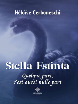cover image of Stella Estinta: Quelque part, c'est aussi nulle part